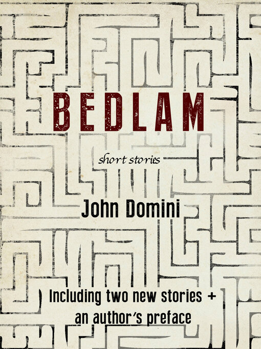 John Domini 的 Bedlam and Other Stories 內容詳情 - 可供借閱